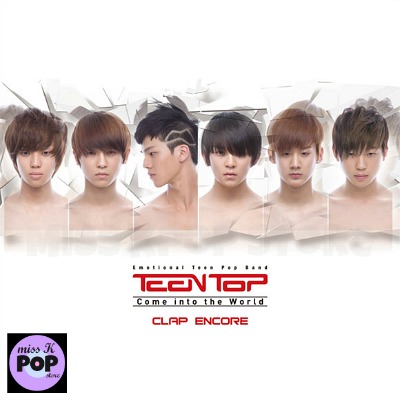 TEEN TOP - Single Album Vol. 1 [Come into the World - CLAP ENCORE] (Reissue) - Portada